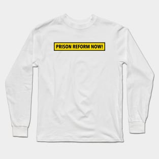 Prison Reform Now! - ACAB Long Sleeve T-Shirt